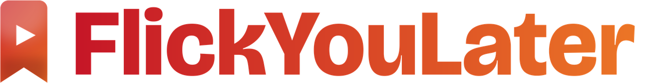 FlickYouLater